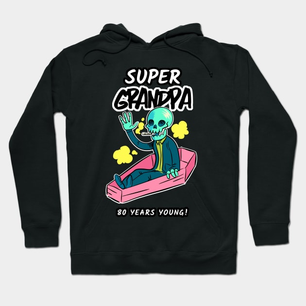 Super Grandpa 80 Years Young Funny 80th Birthday Gift Hoodie by SpecialOccasionsWishes